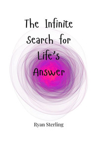 The Infinite Search for Life's Answer - (Paperback or Softback) The Infinite Search for Life's Answer - (Paperback or Softback)