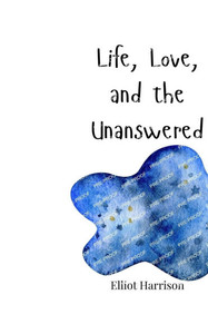 Life, Love, and the Unanswered - (Paperback or Softback)