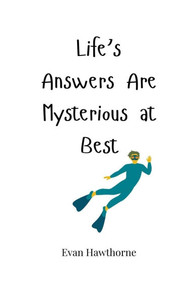Life's Answers Are Mysterious at Best - (Paperback or Softback) Life's Answers Are Mysterious at Best - (Paperback or Softback)