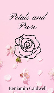 Petals and Prose - (Hardback or Cased Book) Petals and Prose - (Hardback or Cased Book)