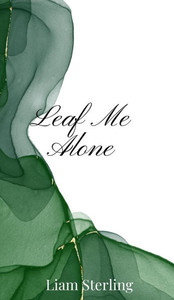 Leaf Me Alone - (Hardback or Cased Book) Leaf Me Alone - (Hardback or Cased Book)