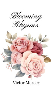 Blooming Rhymes - (Hardback or Cased Book)