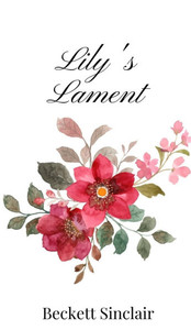 Lily's Lament - (Hardback or Cased Book) Lily's Lament - (Hardback or Cased Book)