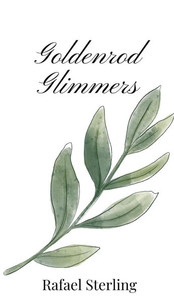 Goldenrod Glimmers - (Hardback or Cased Book) Goldenrod Glimmers - (Hardback or Cased Book)