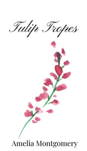 Tulip Tropes - (Hardback or Cased Book) Tulip Tropes - (Hardback or Cased Book)