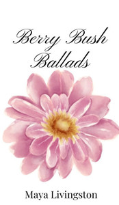 Berry Bush Ballads - (Hardback or Cased Book) Berry Bush Ballads - (Hardback or Cased Book)
