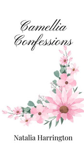 Camellia Confessions - (Hardback or Cased Book)