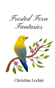 Frosted Fern Fantasies - (Paperback or Softback) Frosted Fern Fantasies - (Paperback or Softback)