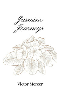 Jasmine Journeys - (Paperback or Softback) Jasmine Journeys - (Paperback or Softback)