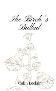 The Birch's Ballad - (Paperback or Softback) The Birch's Ballad - (Paperback or Softback)
