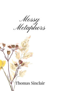 Mossy Metaphors - (Paperback or Softback) Mossy Metaphors - (Paperback or Softback)
