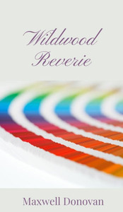 Wildwood Reverie - (Hardback or Cased Book) Wildwood Reverie - (Hardback or Cased Book)