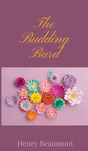 The Budding Bard - (Hardback or Cased Book)