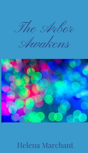 The Arbor Awakens - (Hardback or Cased Book) The Arbor Awakens - (Hardback or Cased Book)