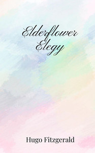 Elderflower Elegy - (Paperback or Softback) Elderflower Elegy - (Paperback or Softback)
