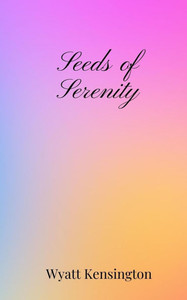 Seeds of Serenity - (Paperback or Softback) Seeds of Serenity - (Paperback or Softback)