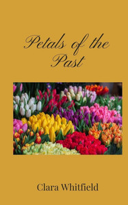 Petals of the Past - (Paperback or Softback) Petals of the Past - (Paperback or Softback)