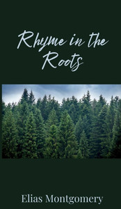 Rhyme in the Roots - (Hardback or Cased Book) Rhyme in the Roots - (Hardback or Cased Book)