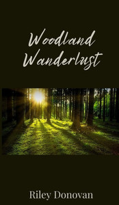 Woodland Wanderlust - (Hardback or Cased Book)