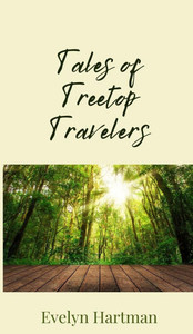 Tales of Treetop Travelers - (Hardback or Cased Book) Tales of Treetop Travelers - (Hardback or Cased Book)