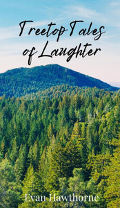 Treetop Tales of Laughter - (Hardback or Cased Book) Treetop Tales of Laughter - (Hardback or Cased Book)
