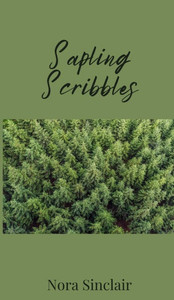 Sapling Scribbles - (Hardback or Cased Book) Sapling Scribbles - (Hardback or Cased Book)