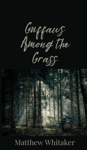Guffaws Among the Grass - (Hardback or Cased Book) Guffaws Among the Grass - (Hardback or Cased Book)