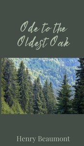 Ode to the Oldest Oak - (Hardback or Cased Book)