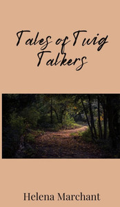 Tales of Twig Talkers - (Hardback or Cased Book) Tales of Twig Talkers - (Hardback or Cased Book)