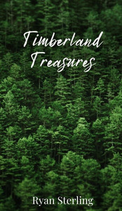 Timberland Treasures - (Hardback or Cased Book) Timberland Treasures - (Hardback or Cased Book)