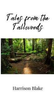 Tales from the Tallwoods - (Hardback or Cased Book) Tales from the Tallwoods - (Hardback or Cased Book)