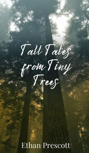 Tall Tales from Tiny Trees - (Hardback or Cased Book) Tall Tales from Tiny Trees - (Hardback or Cased Book)