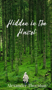 Hidden in the Hazel - (Hardback or Cased Book)