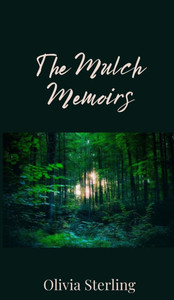 The Mulch Memoirs - (Hardback or Cased Book) The Mulch Memoirs - (Hardback or Cased Book)