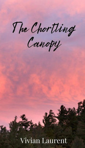 The Chortling Canopy - (Hardback or Cased Book) The Chortling Canopy - (Hardback or Cased Book)