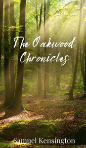 The Oakwood Chronicles - (Hardback or Cased Book) The Oakwood Chronicles - (Hardback or Cased Book)