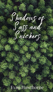 Shadows of Sass and Snickers - (Hardback or Cased Book) Shadows of Sass and Snickers - (Hardback or Cased Book)