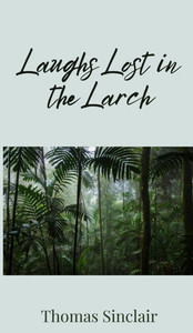 Laughs Lost in the Larch Laughs Lost in the Larch