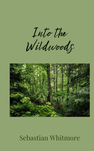 Into the Wildwoods - (Paperback or Softback) Into the Wildwoods - (Paperback or Softback)