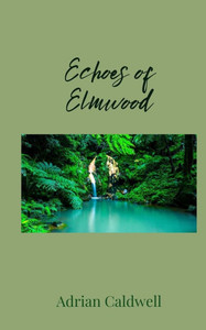 Echoes of Elmwood - (Paperback or Softback) Echoes of Elmwood - (Paperback or Softback)