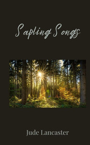 Sapling Songs - (Paperback or Softback) Sapling Songs - (Paperback or Softback)