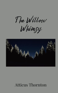 The Willow Whimsy - (Paperback or Softback) The Willow Whimsy - (Paperback or Softback)