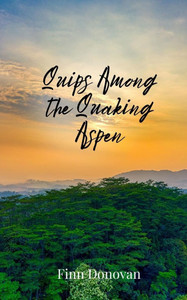 Quips Among the Quaking Aspen - (Paperback or Softback) Quips Among the Quaking Aspen - (Paperback or Softback)