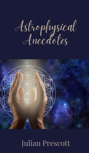 Astrophysical Anecdotes - (Hardback or Cased Book) Astrophysical Anecdotes - (Hardback or Cased Book)