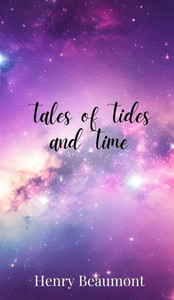 Tales of Tides and Time - (Hardback or Cased Book) Tales of Tides and Time - (Hardback or Cased Book)
