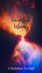Wormhole Whimsy - (Hardback or Cased Book) Wormhole Whimsy - (Hardback or Cased Book)