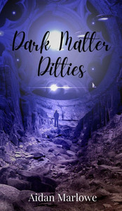 Dark Matter Ditties - (Hardback or Cased Book) Dark Matter Ditties - (Hardback or Cased Book)