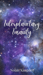 Interplanetary Insanity - (Hardback or Cased Book) Interplanetary Insanity - (Hardback or Cased Book)