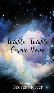 Twinkle, Twinkle, Cosmic Verse - (Hardback or Cased Book) Twinkle, Twinkle, Cosmic Verse - (Hardback or Cased Book)