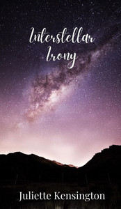 Interstellar Irony - (Hardback or Cased Book) Interstellar Irony - (Hardback or Cased Book)